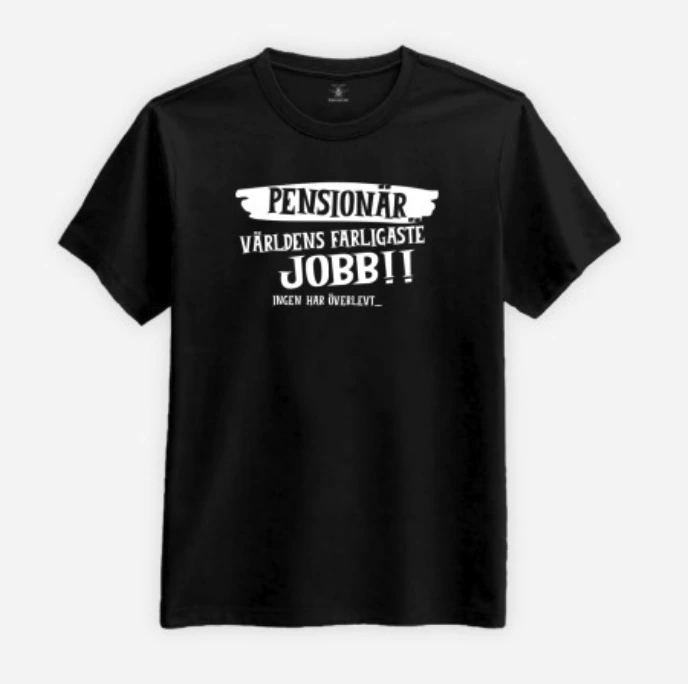 Svart t-shirt med tryck Pensionär världens farligaste jobb ingen har överlevt